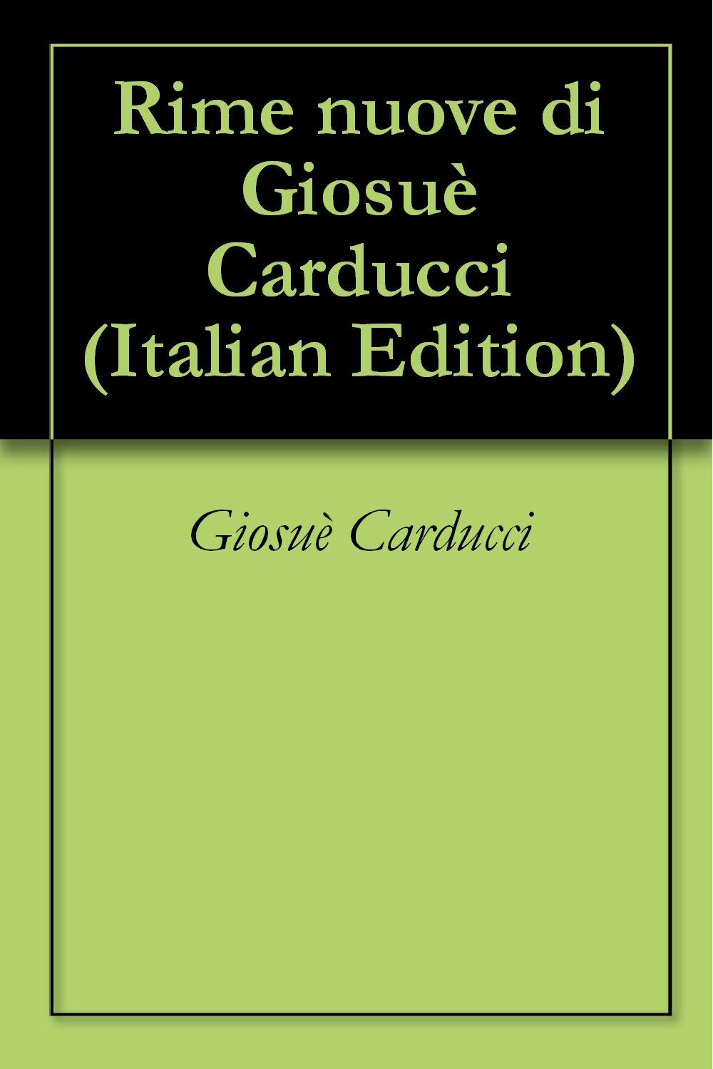 Rime nuove di Giosuè Carducci (Italian Edition)