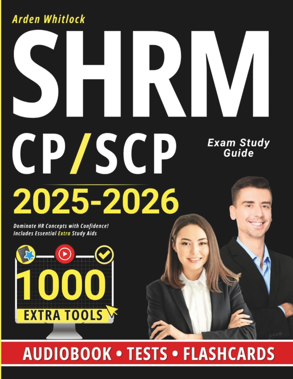 SHRM CP/SCP Exam Prep Study Guide: Dominate HR Concepts with Confidence! Includes Essential Extra Study Aids