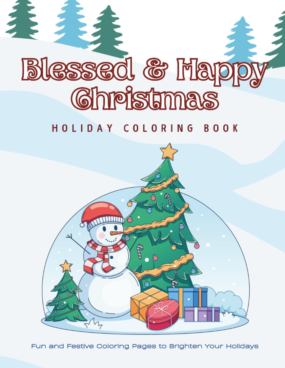 BLESSED & HAPPY CHRISTMAS HOLIDAY COLORING BOOK: Fun and Festive Coloring Pages to Brighten Your Holidays