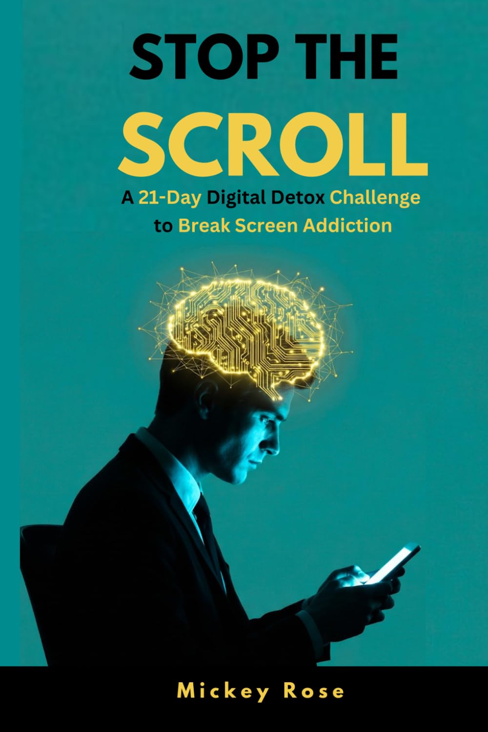 STOP THE SCROLL: A 21-Day Digital Detox Journal to Break Screen Addiction, Clear Brain Fog, and Reclaim Your Life from Social Media Algorithms