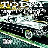  Today (feat. Fleetwood the Fool & Tweed Cadillac) [Explicit]