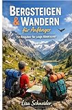 Bergsteigen und Wandern für Anfänger: Ein Ratgeber für junge Abenteurer