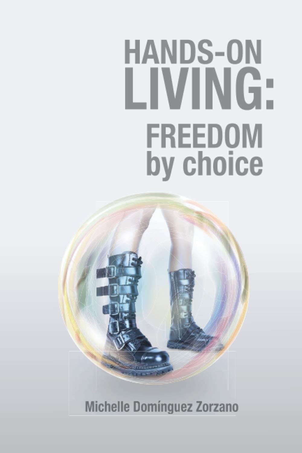 Hands-on Living: Freedom by Choice