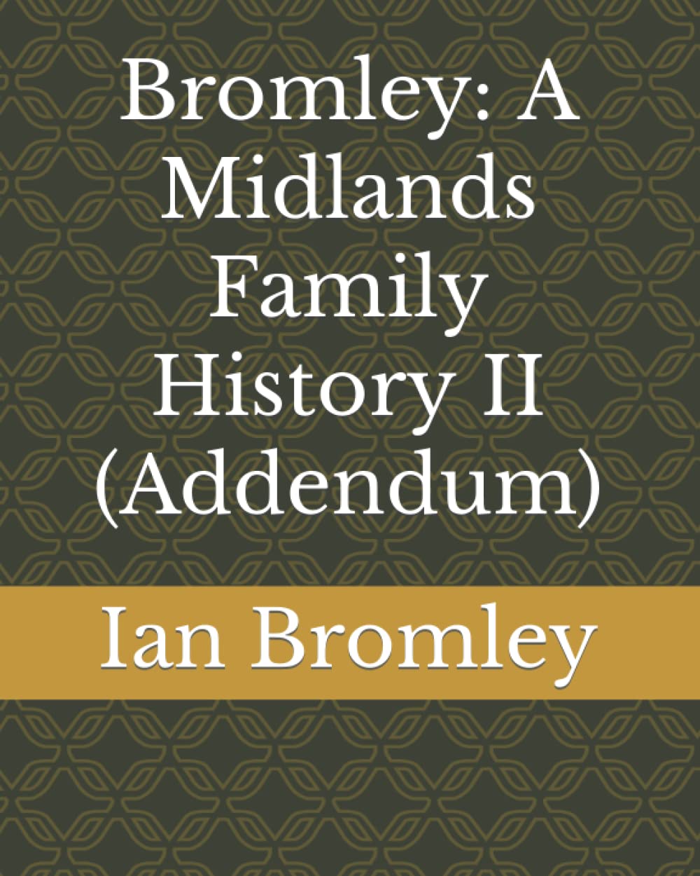 Bromley: A Midlands Family History II (Addendum)
