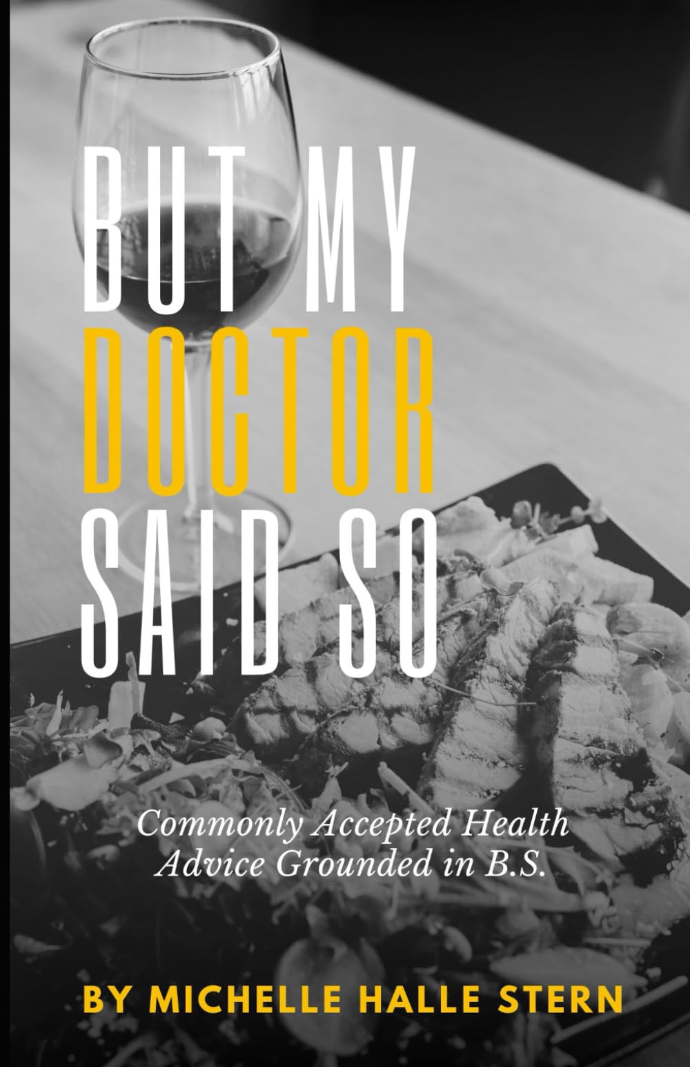But My Doctor Said So: Commonly Accepted Health Advice Grounded in B.S.