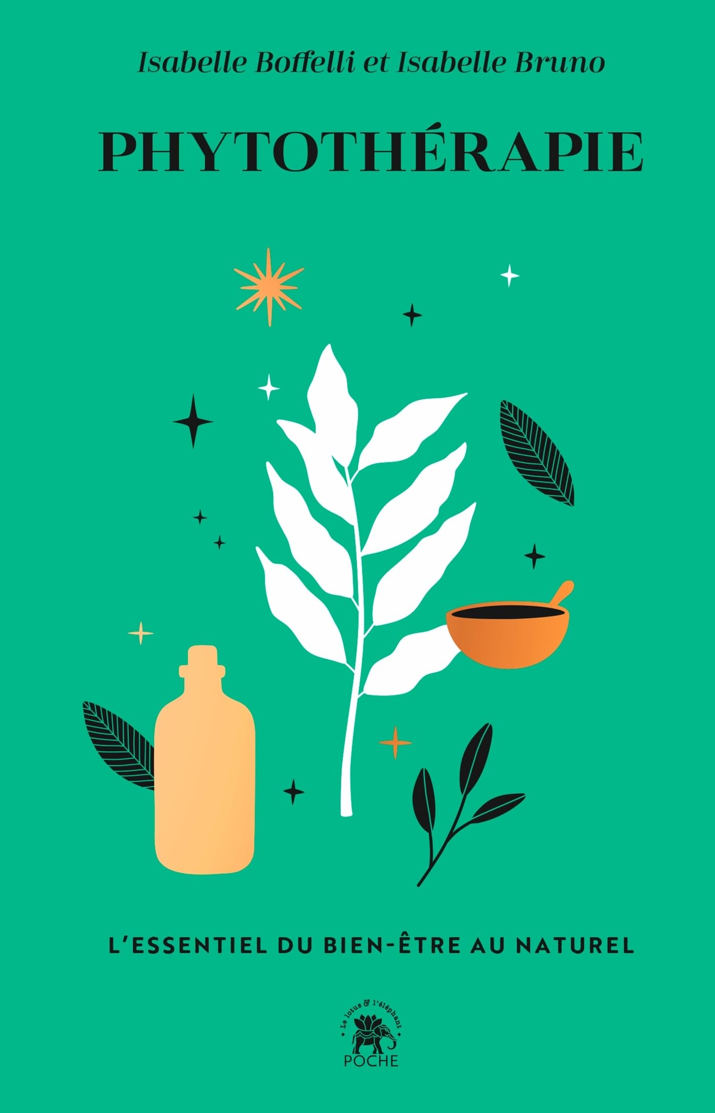 Le Lotus et l'éléphant Livre Phytothérapie : l'essentiel du bien-être au naturel