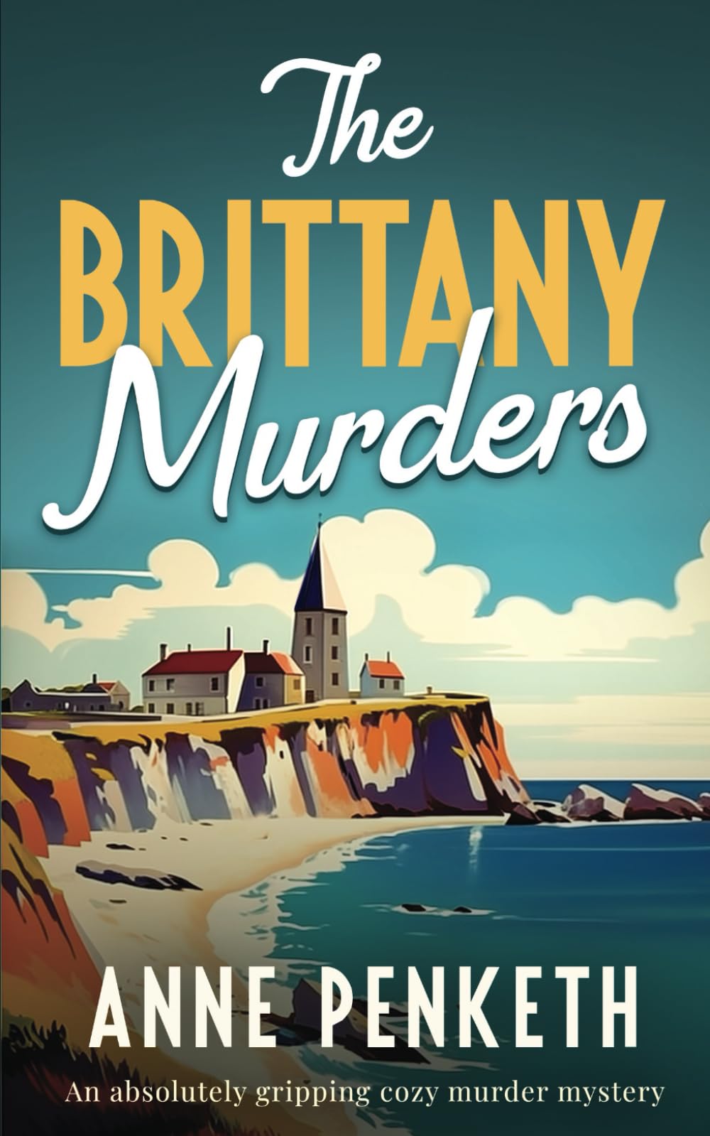 THE BRITTANY MURDERS an absolutely gripping cozy murder mystery (Brittany Murder Mysteries)