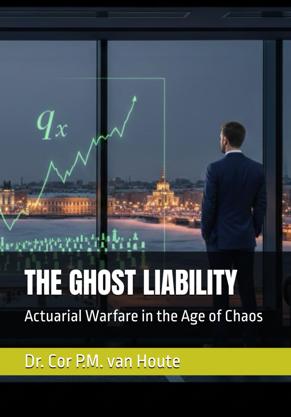 THE GHOST LIABILITY: Actuarial Warfare in the Age of Chaos (Frost Operational Guides: The Van Houte Method)