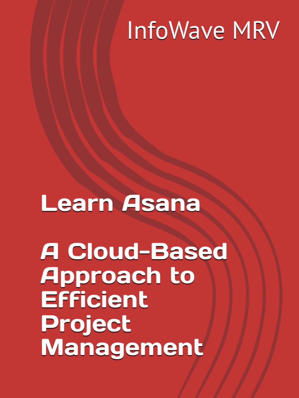 Learn Asana: A Cloud-Based Approach to Efficient Project Management