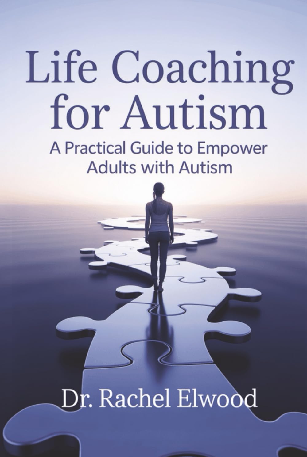 Life Coaching for Autism: A Practical Guide to Empower Adults with Autism Through Coaching, Self-Awareness, and Real-World Strategies