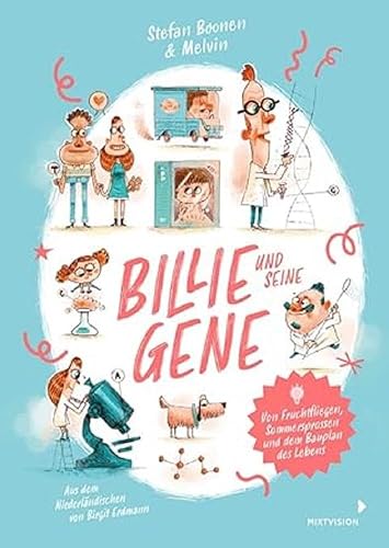 Billie und seine Gene: Von Fruchtfliegen, Sommersprossen und dem Bauplan des Lebens