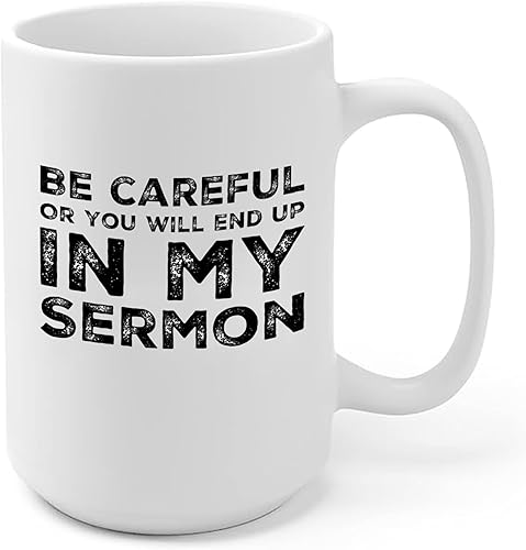 Miniatura 11 de Taza de café con texto en inglés «Be Careful Or You'll End Up In My Sermon», los mejores regalos divertidos del mundo, impresionantes tazas de té
