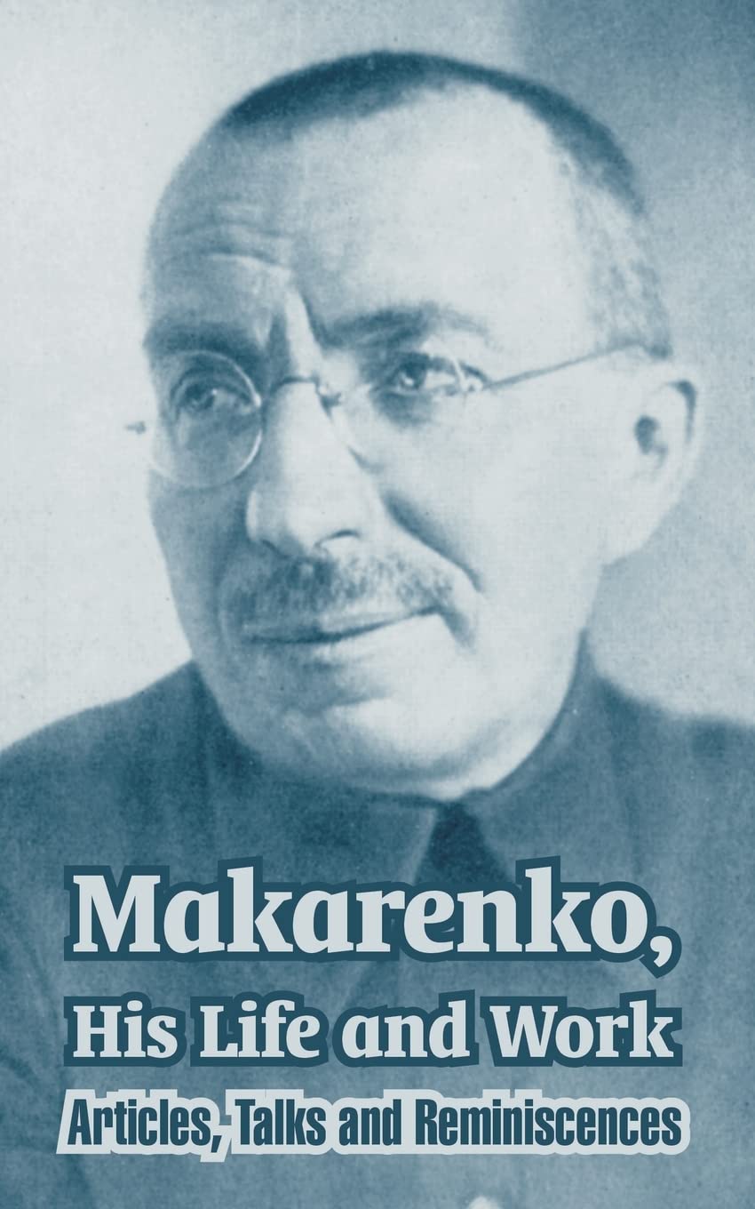 Makarenko, His Life and Work: Articles, Talks and Reminiscences: 1