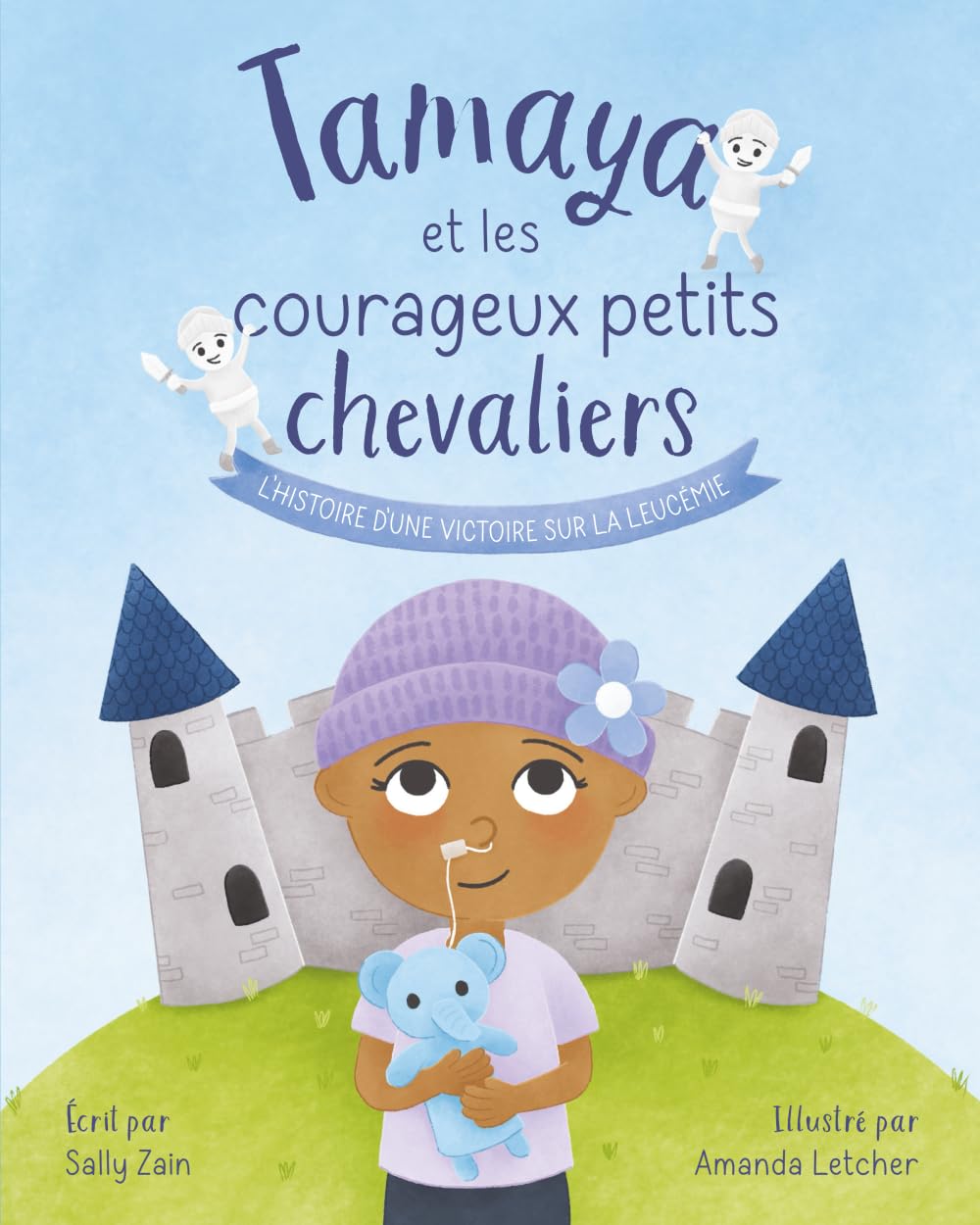 Tamaya et les courageux petits chevaliers: L’histoire d’une victoire sur la leucémie