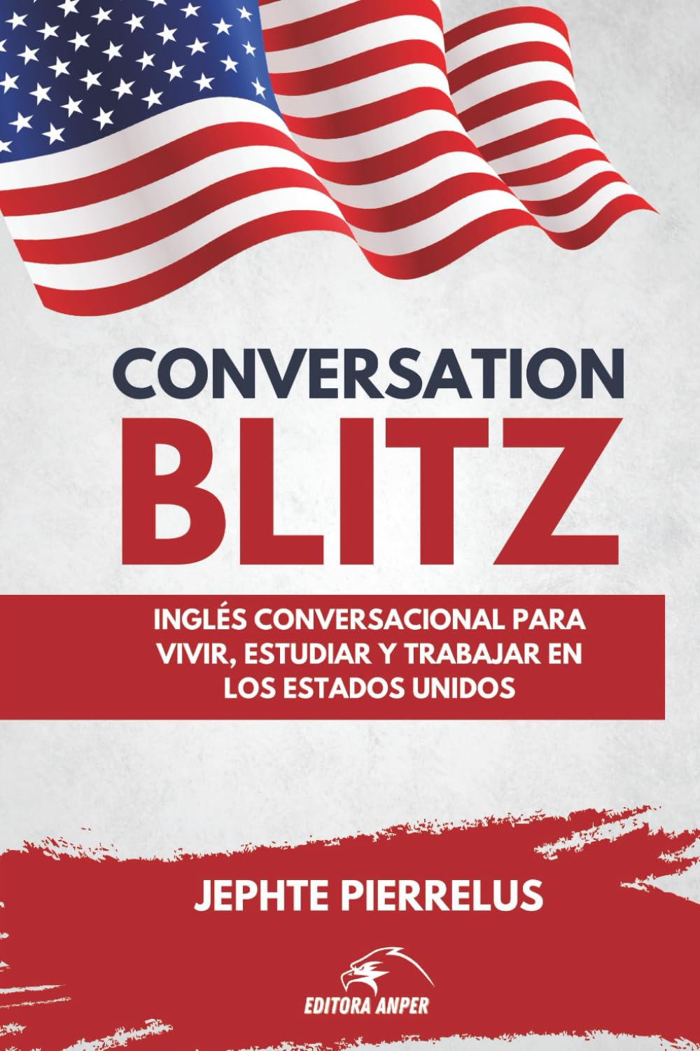 CONVERSATION BLITZ: INGLÉS CONVERSACIONAl PARA LATINOS