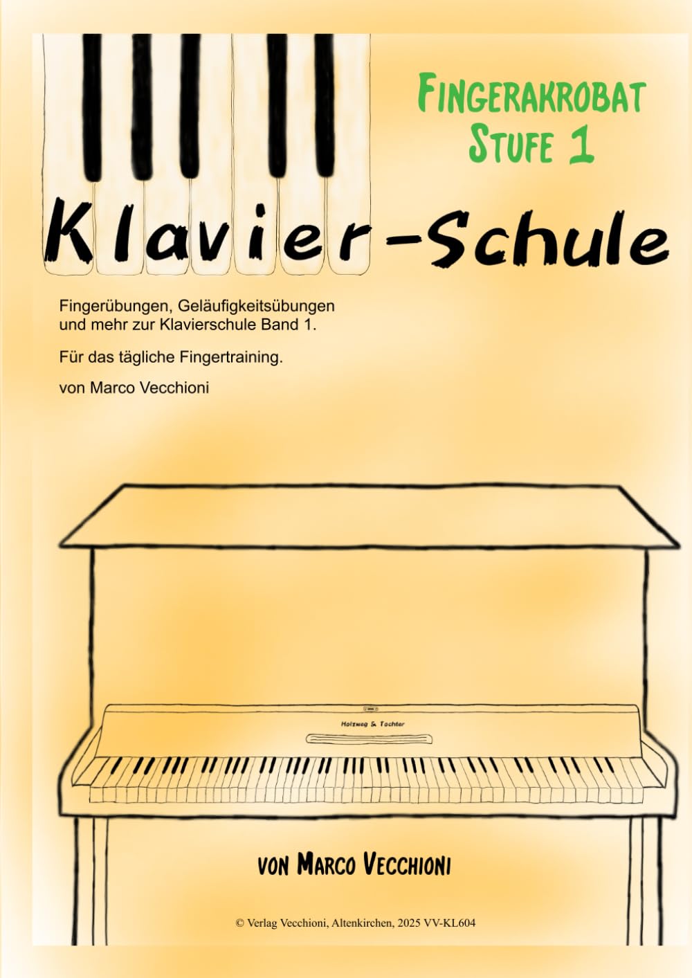 Klavierschule Fingerakrobat Stufe 1: Fingerübungen - Geläufigkeitsübungen -für den täglichen Gebrauch (Klavierschulen von Marco Vecchioni)