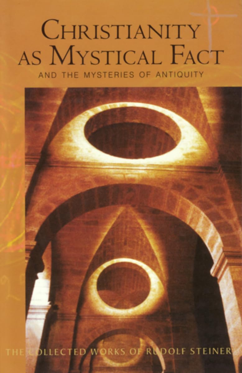 Buy Christianity As Mystical Fact: And the Mysteries of Antiquity (Cw 8) Volume 8 (Classics in Anthroposophy) — BookShops.in