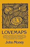 Lovemaps: Clinical Concepts of Sexual/Erotic Health and Pathology, Paraphilia, and Gender Transposition in Childhood, Adolescence, and Maturity (New Concepts in Sexuality)