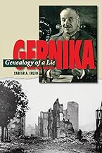 Gernika: Genealogy of a Lie (The Canada Blanch / Sussex Academic Studies on Contemporary Spain)
