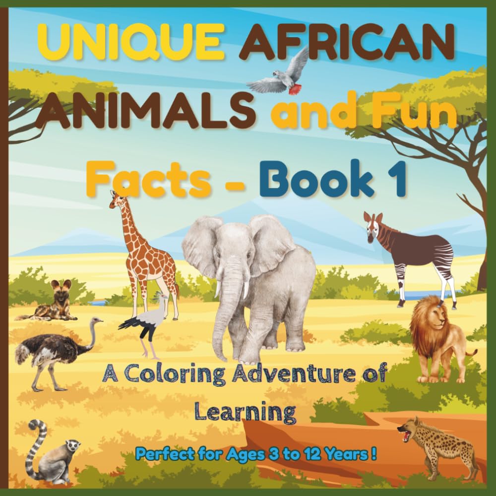 Unique African Animals and Fun Facts - Book 1: A Coloring Adventure of Learning