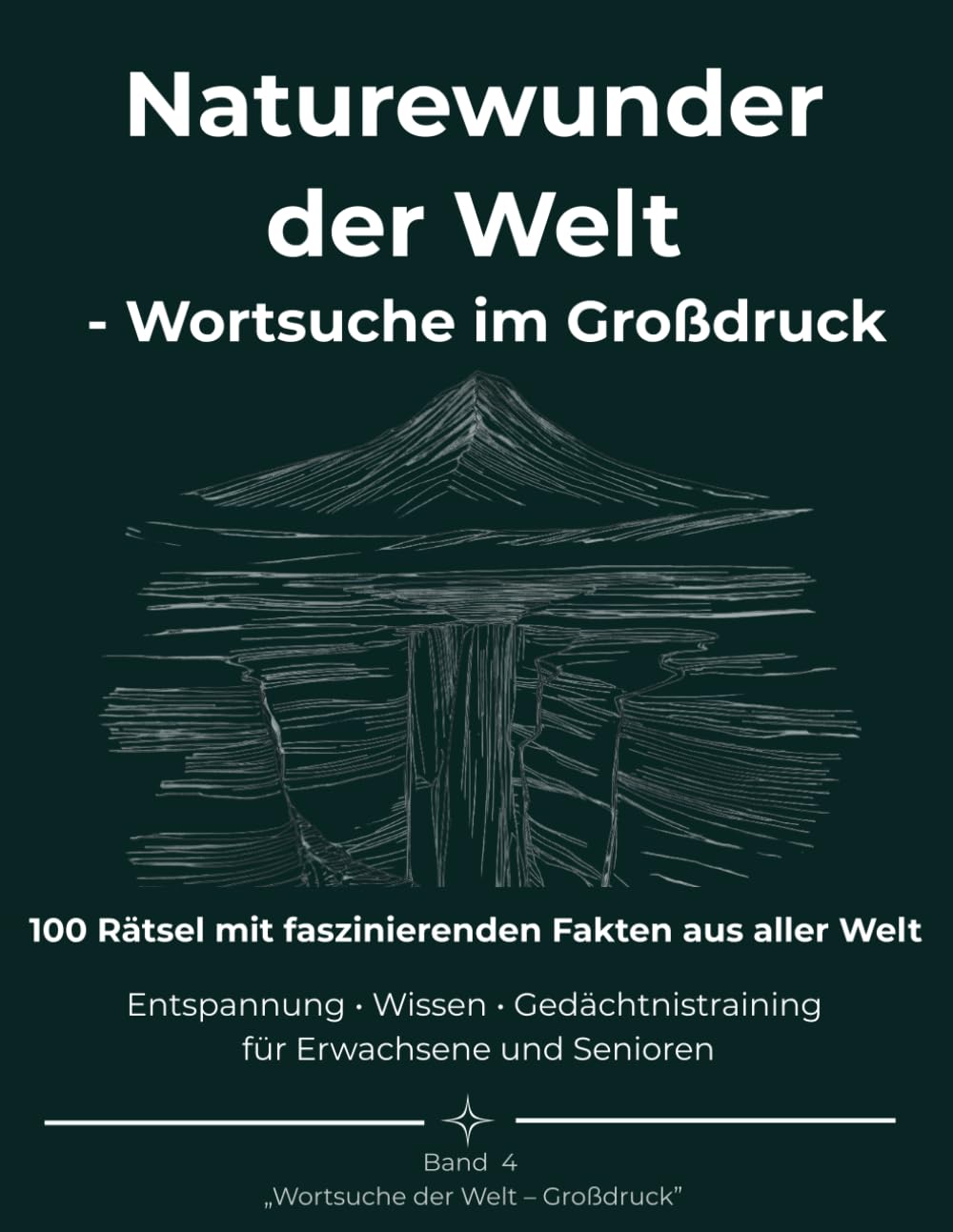 Naturwunder der Welt – Wortsuche im Großdruck: 100 Rätsel mit faszinierenden Naturwundern aus aller Welt - Entspannung · Wissen · Gedächtnistraining ... und Senioren (Wortsuche der Welt – Großdruck)