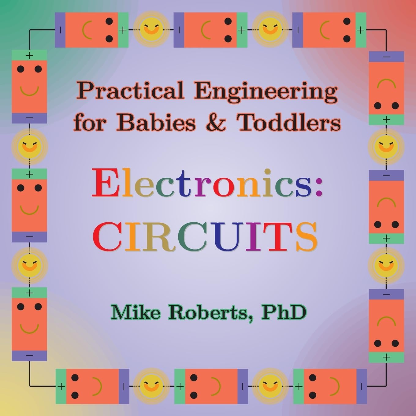 Practical Engineering for Babies & Toddlers - Electronics: Circuits: 1