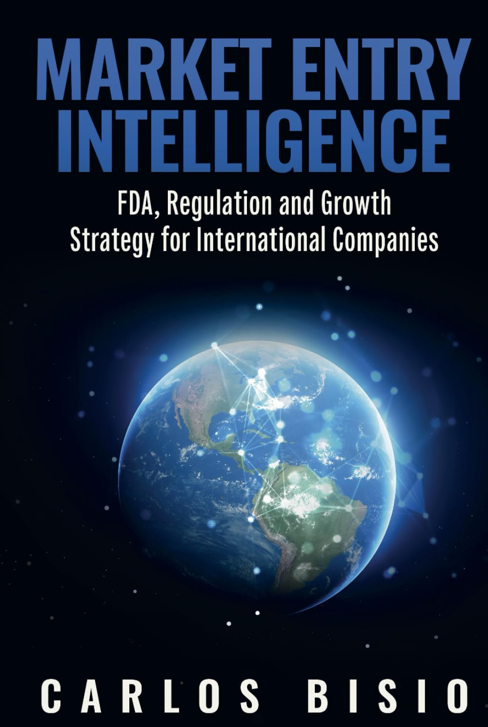 Market Entry Intelligence: Estrategia de Crecimiento, Regulación y FDA para Empresas Internacionales