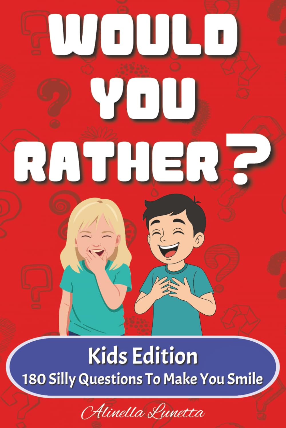 Would You Rather? for Kids: 180 Funny, Silly, and Imaginative Questions for Endless Fun