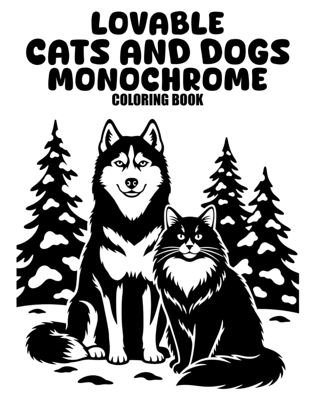 Lovable Cats and Dogs Monochrome Coloring Book: Cute One-Color Pet Designs for Relaxation, Stress Relief, and Peaceful Coloring Fun