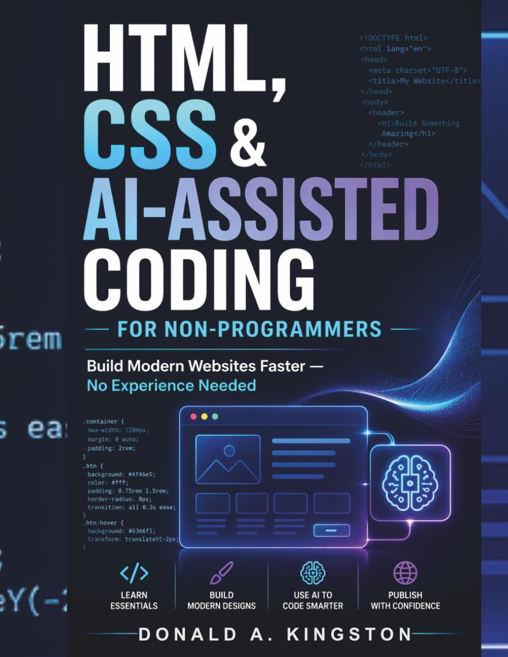 HTML, CSS & AI-Assisted Coding for Non-Programmers:: Build Modern Websites Faster — No Experience Needed