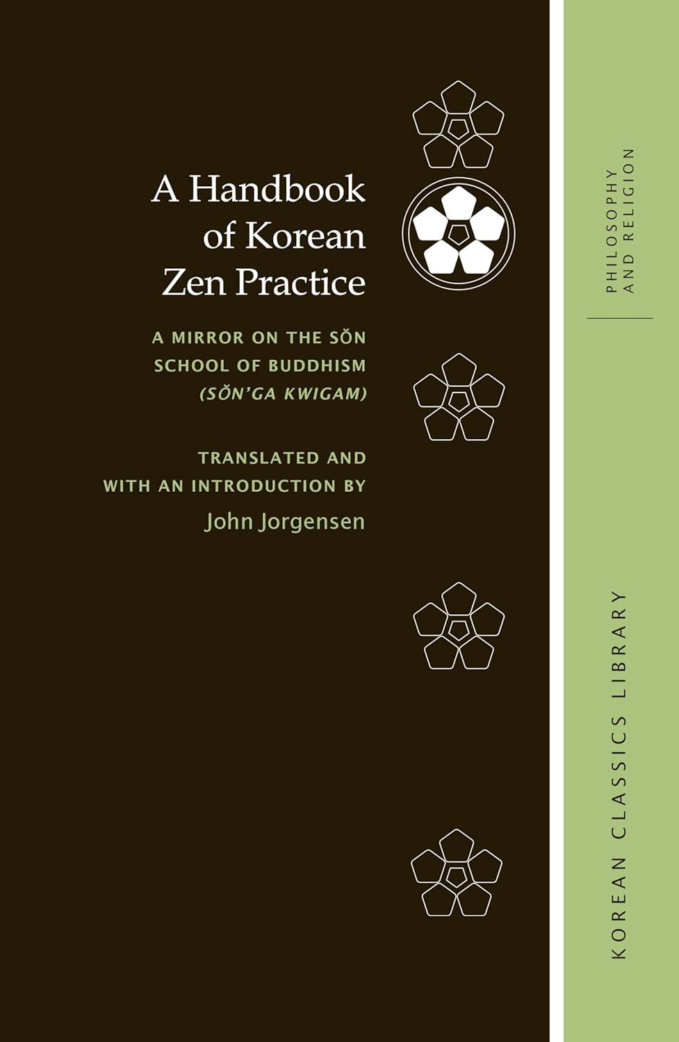 A Handbook of Korean Zen Practice: A Mirror on the Sŏn School of Buddhism (Sŏn’ga kwigam) (Korean Classics Library: Philosophy and Religion)      Hardcover – February 28, 2015