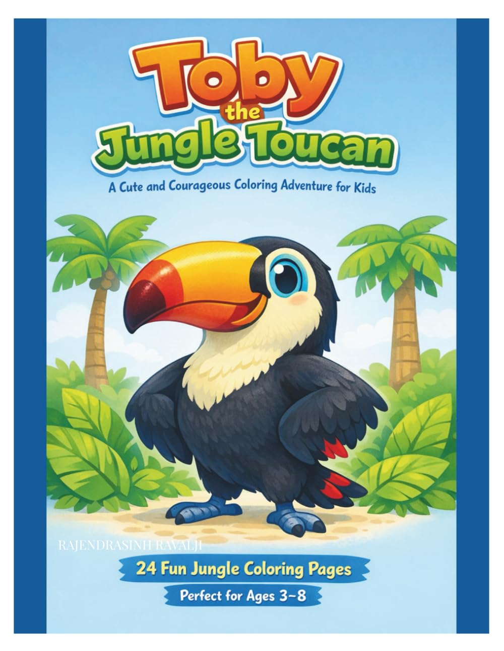Toby the Jungle Toucan: A Cute and Courageous Jungle Coloring Adventure for Boys and Girls