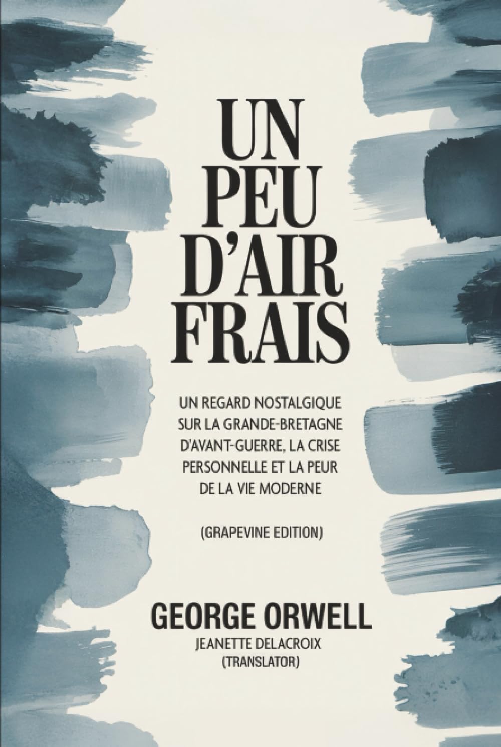 Un peu d'air frais: Un regard nostalgique sur la Grande-Bretagne d'avant-guerre, la crise personnelle et la peur de la vie moderne (Grapevine edition)