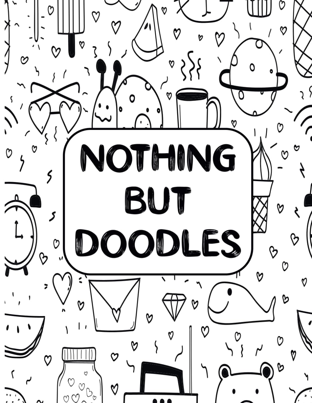Doodle pad: jumbo blank pages for doodling , doodles pad for kids and adults , blank sketchbook , drawing doodles , kids sketchbook , nothing but doodles