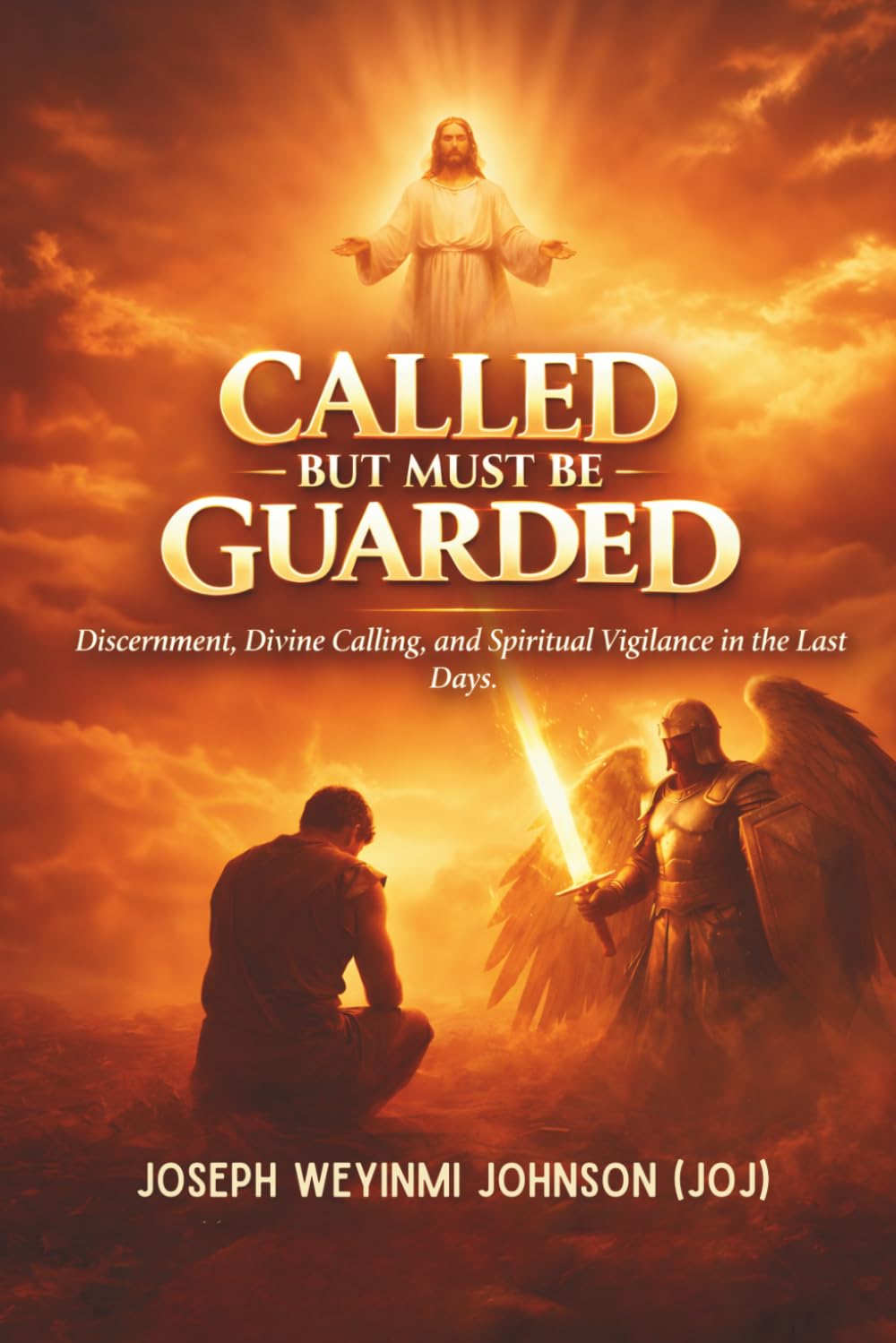 CALLED BUT MUST BE GUARDED: Discernment, Divine Calling, and Spiritual vigilance in the Last Days