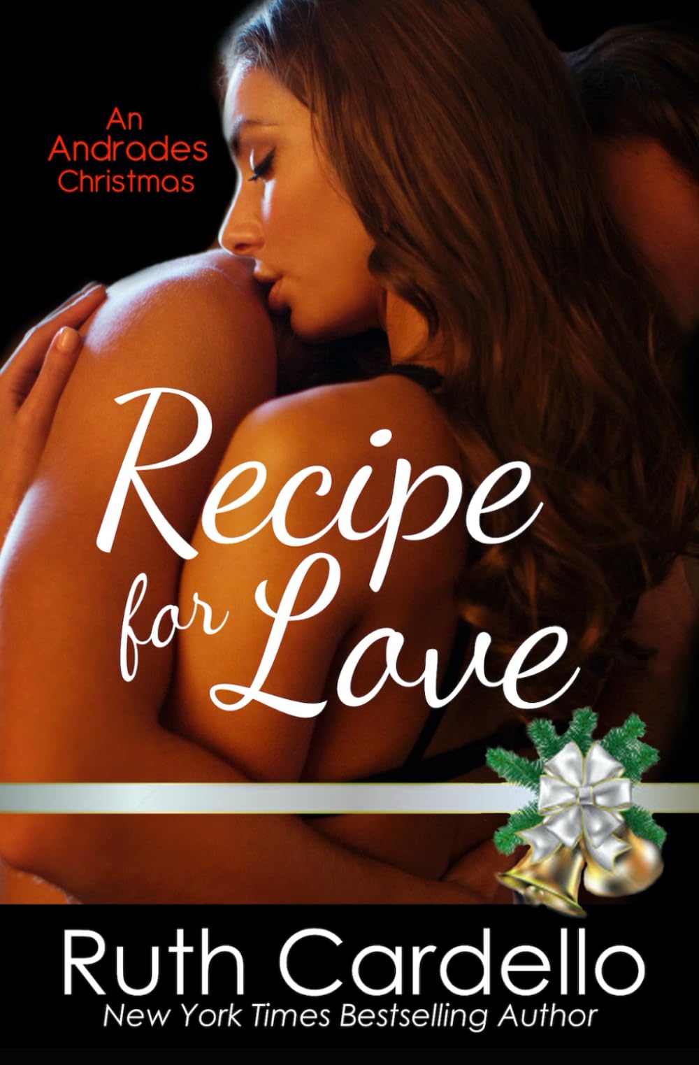 Recipe for Love: An Andrade Christmas Novella (The Legacy Collection)