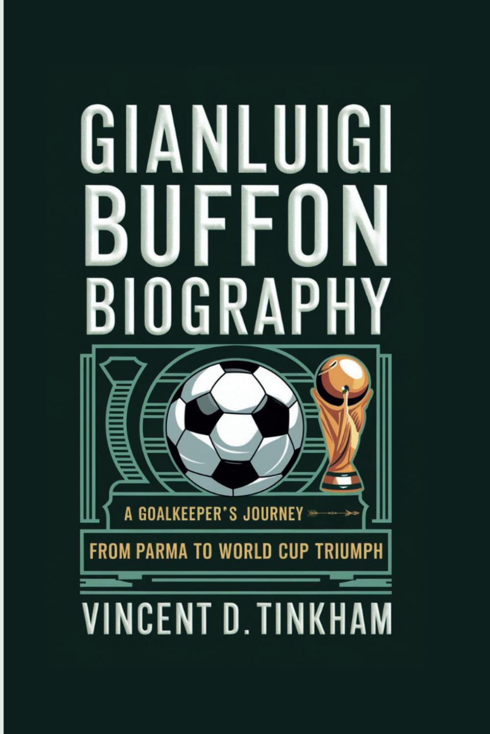 GIANLUIGI BUFFON BIOGRAPHY: A Goalkeeper's Journey From Parma to World Cup Triumph