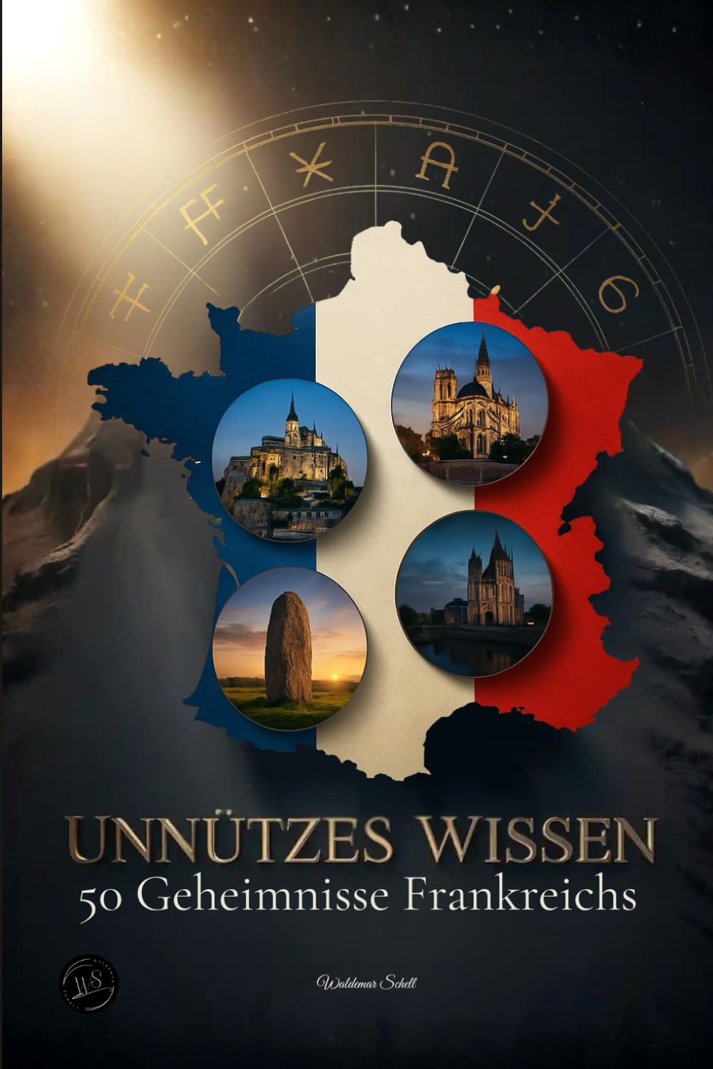 Unnützes Wissen: 50 Geheimnisse Frankreichs