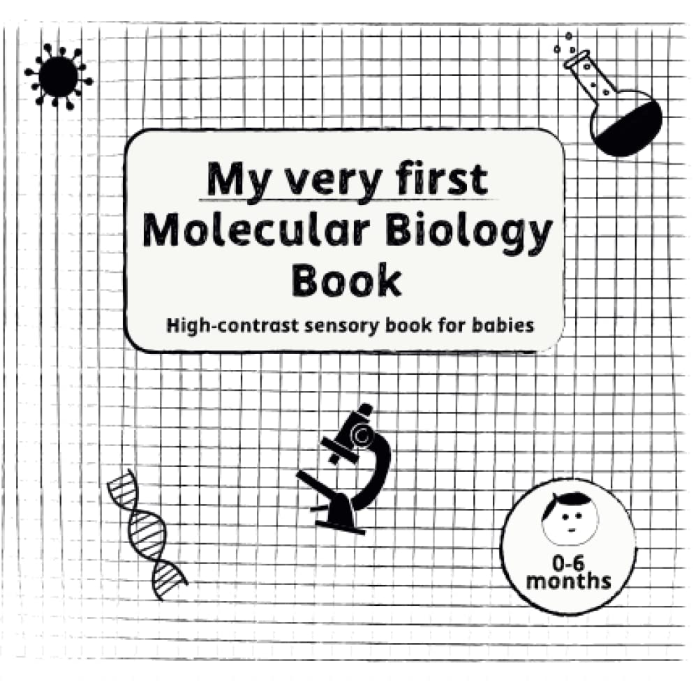 My very first Molecular Biology Book: High-contrast sensory book for babies