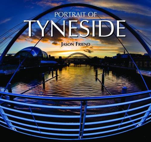 Portrait of Tyneside: Amazon.co.uk: Friend, Jason: 9781841148861: Books