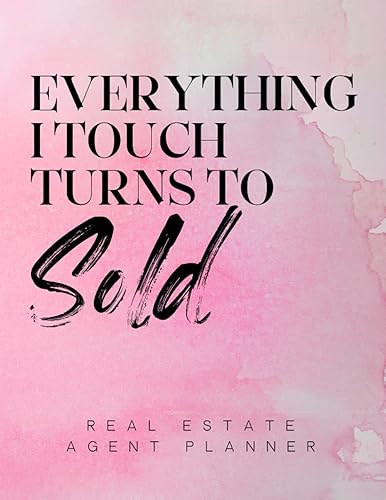 Real Estate Agent Planner: The Ultimate Planner For Real Estate Agents: Everything a Real Estate Agent Needs To Get Organized, Get More Contracts and Have More Closings