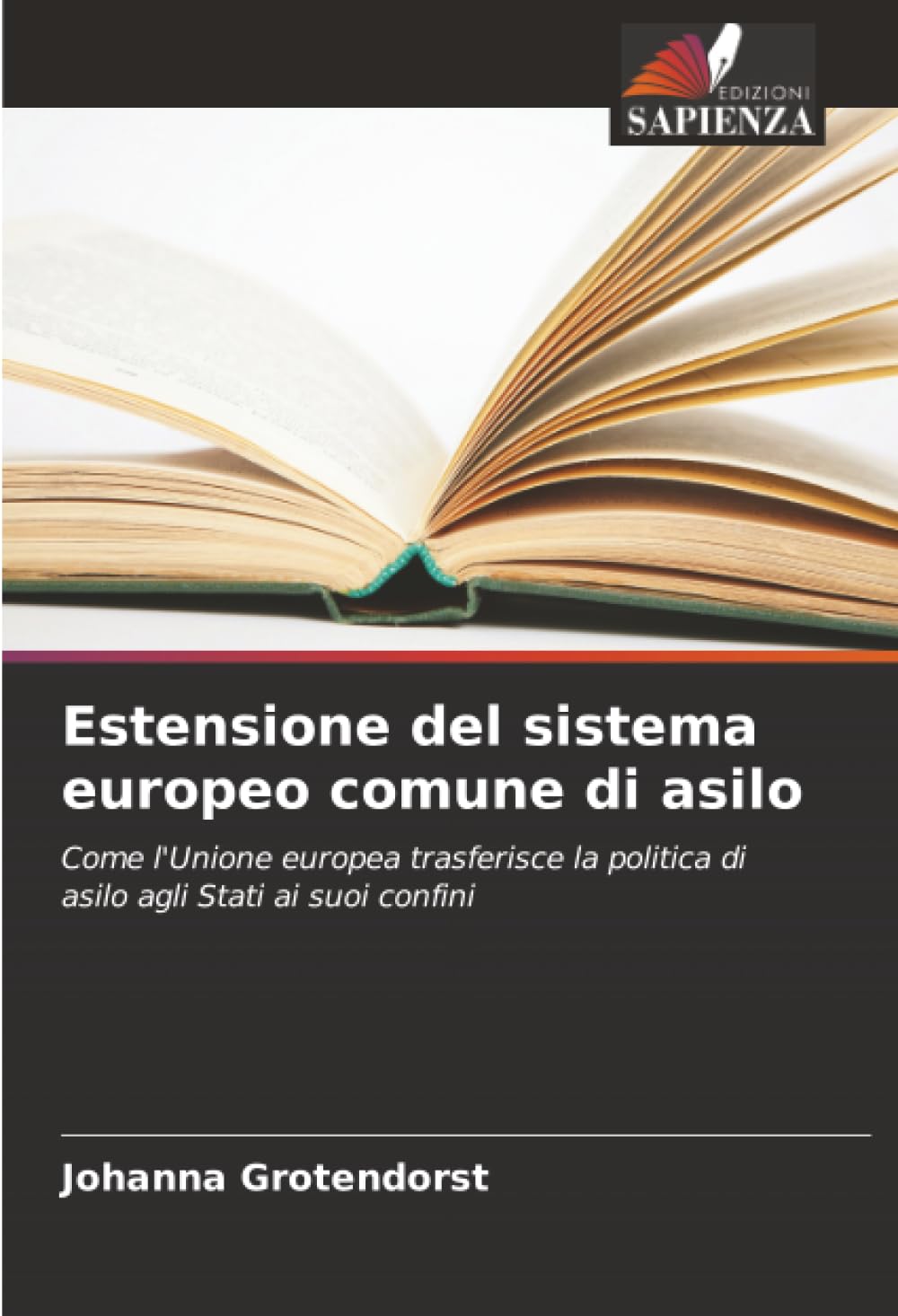 Estensione del sistema europeo comune di asilo: Come l'Unione europea trasferisce la politica di asilo agli Stati ai suoi confini