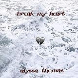 Break My Heart