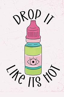 Drop It Like Its Hot: Optometry and Ophthalmology Notebook, Optometrist Gift, Ophthalmologist Gift, Ophthalmic Technician Gift, Ophthalmic Technician Gift, Optician Gift