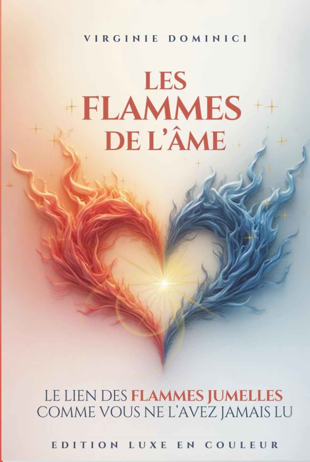 LES FLAMMES DE L'ÂME: Le lien des FLAMMES JUMELLES comme vous ne l'avez jamais lu