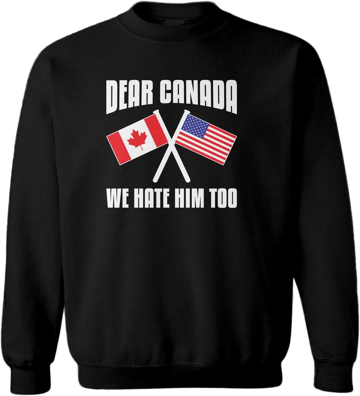 Tcombo Dear Canada We Hate Him Too - Funny Toddler Fleece Crewneck Sweater