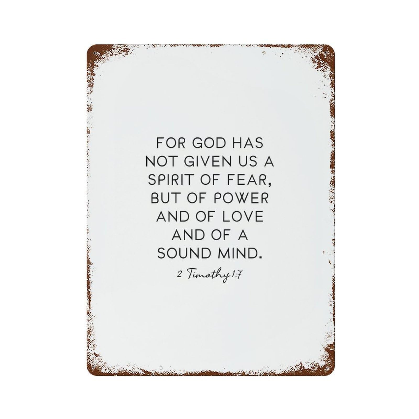 xiaoxiaoshen Timothy 1 7 God Has Not Given Us A Spirit Of Fear Wall Decor Art Metal Tin Poster Modern Home Decor Art Home Bar Shop Decorations Vintage Sign 40x30cm