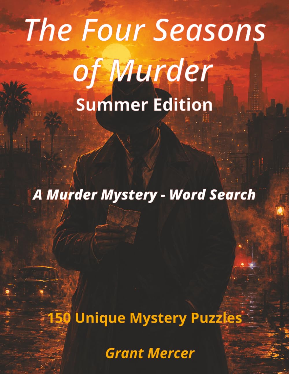 The Four Seasons of Murder - Summer Edition: A Murder Mystery - Word Search Puzzles (THE MURDER MYSTERY MAYHEM SERIES)