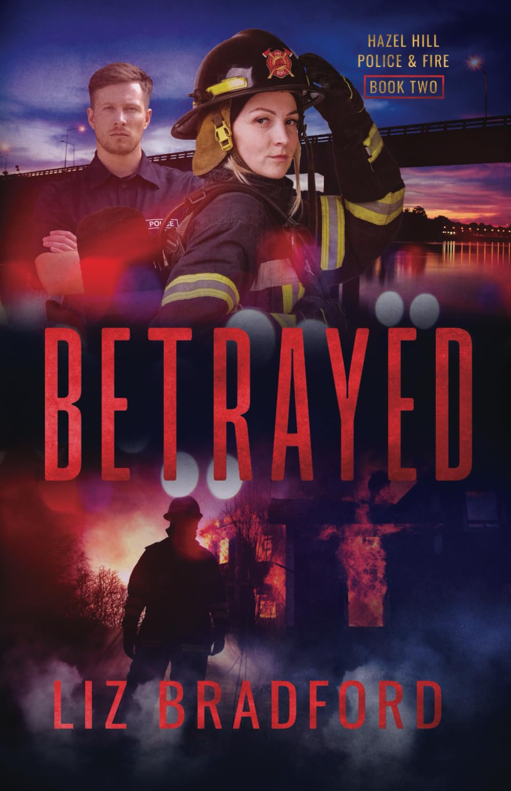 Betrayed: Hazel Hill Police & Fire - Book Two