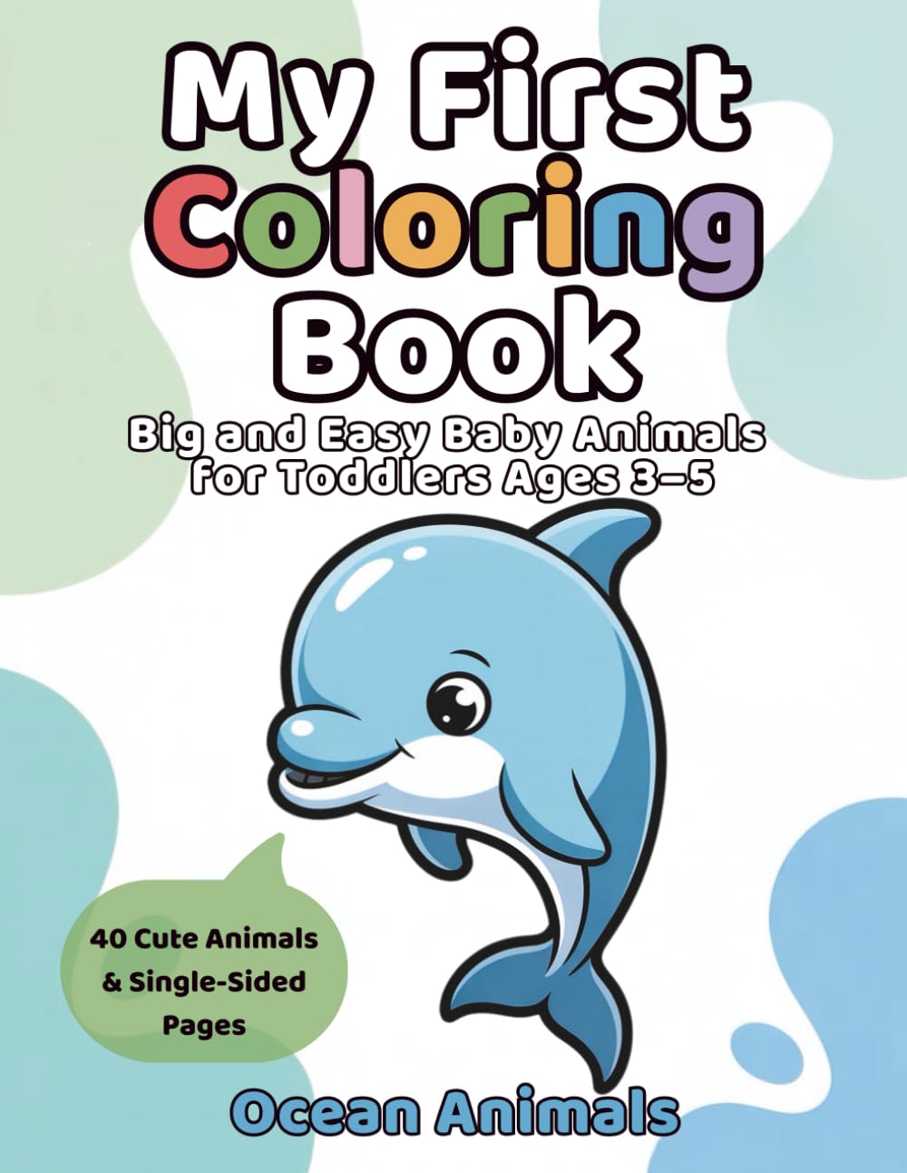 My First Coloring Book Ocean Animals: Big and Easy Baby Animals for Toddlers Ages 3–5